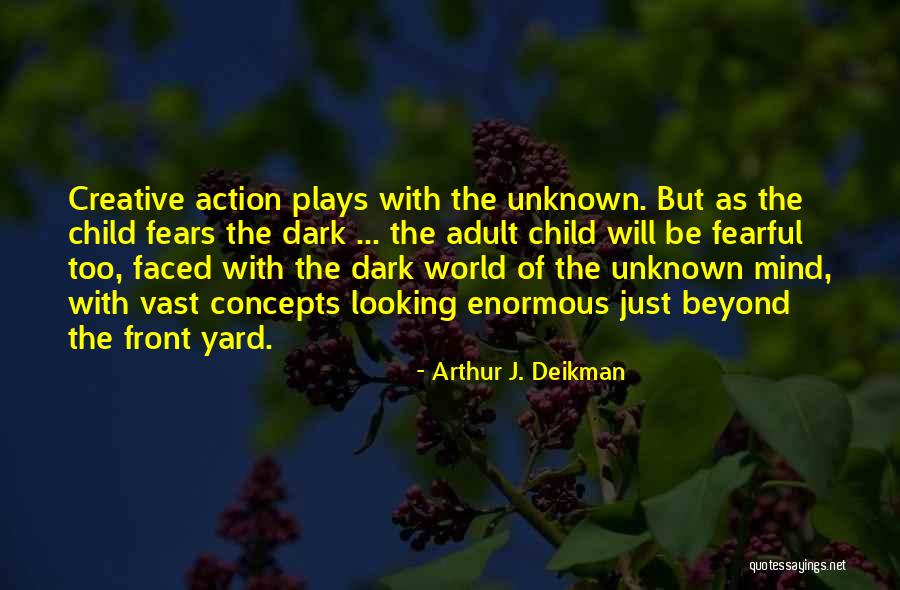 Fassnacht Adrenocortical Carcinoma Quotes By Arthur J. Deikman Fassnacht Adrenocortical Carcinoma Quotes By Arthur J. Deikman