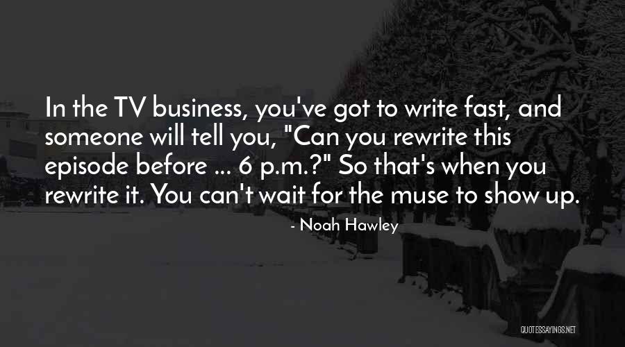 Fast 6 Quotes By Noah Hawley