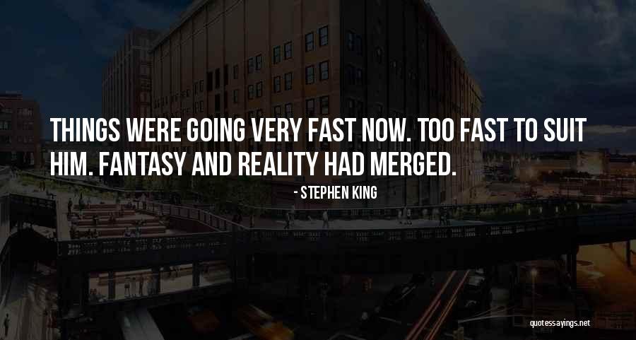 Fast 6 Quotes By Stephen King