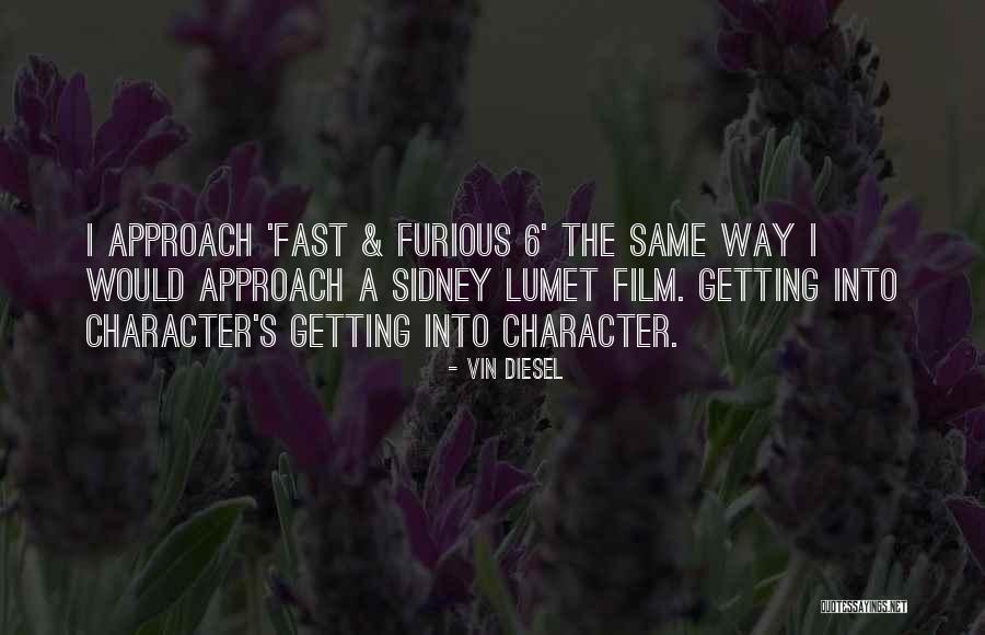 Fast 6 Quotes By Vin Diesel