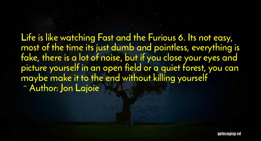 Fast And Furious 4 Best Quotes By Jon Lajoie