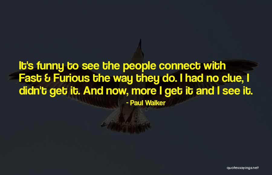 Fast And Furious 4 Funny Quotes By Paul Walker Fast And Furious 4 Funny Quotes By Paul Walker