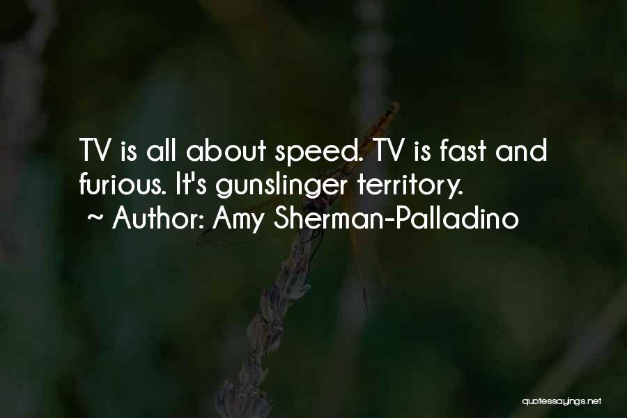 Fast And Furious Quotes By Amy Sherman-Palladino