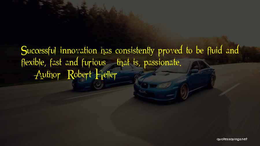 Fast And Furious Quotes By Robert Heller