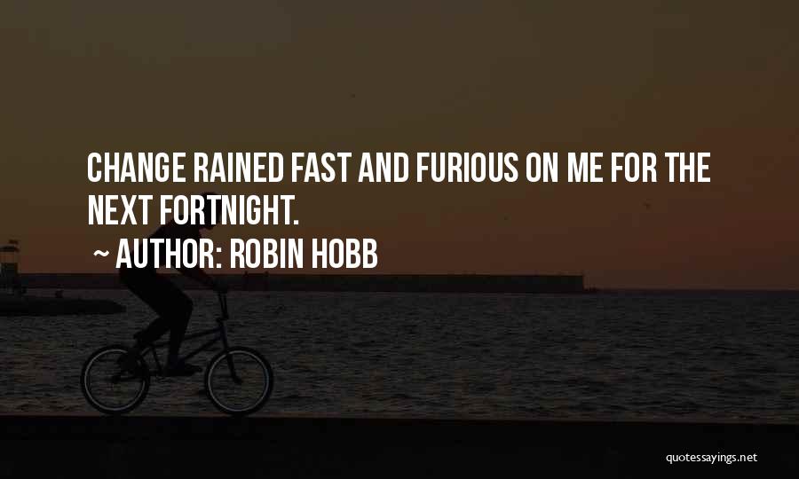 Fast And Furious Quotes By Robin Hobb