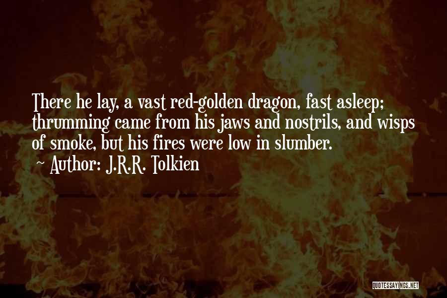 Fast Asleep Quotes By J.R.R. Tolkien