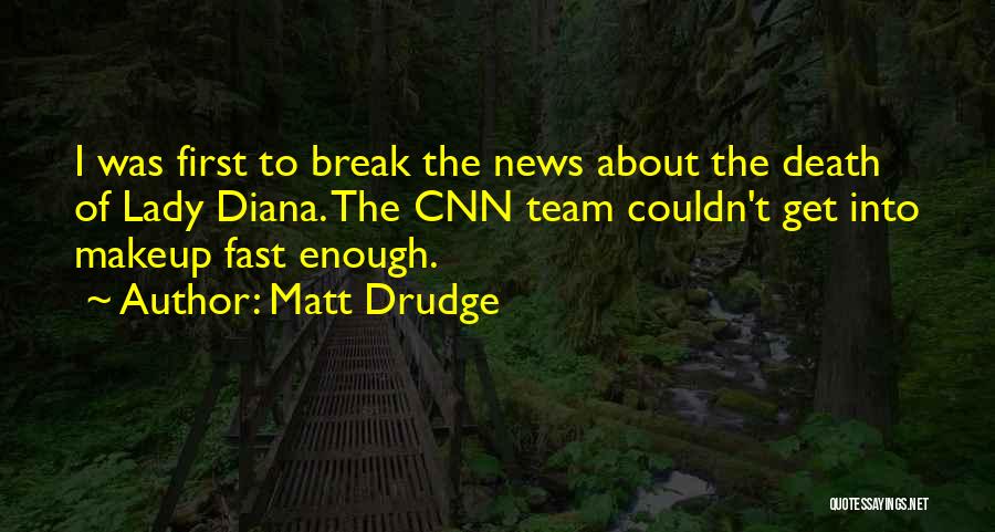 Fast Break Quotes By Matt Drudge