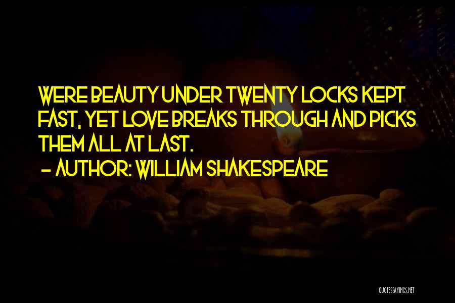 Fast Break Quotes By William Shakespeare