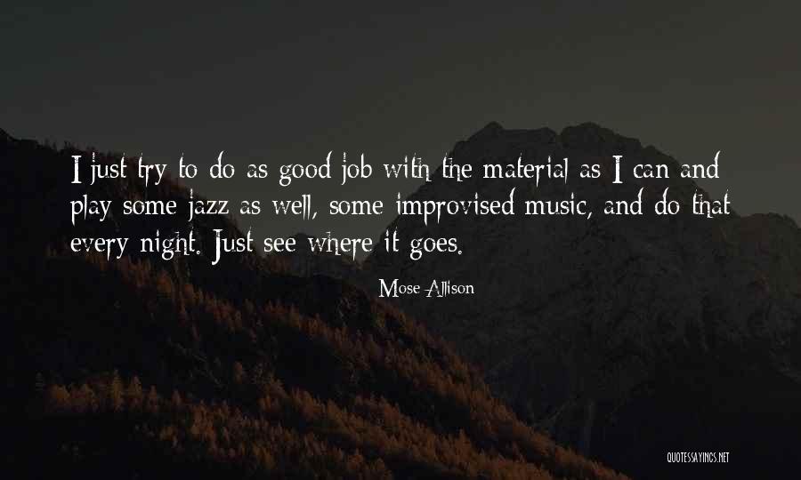 Fast Burning Fuel Quotes By Mose Allison Fast Burning Fuel Quotes By Mose Allison