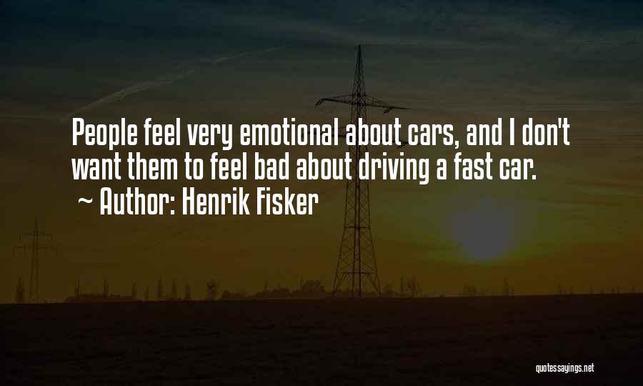 Fast Car Driving Quotes By Henrik Fisker