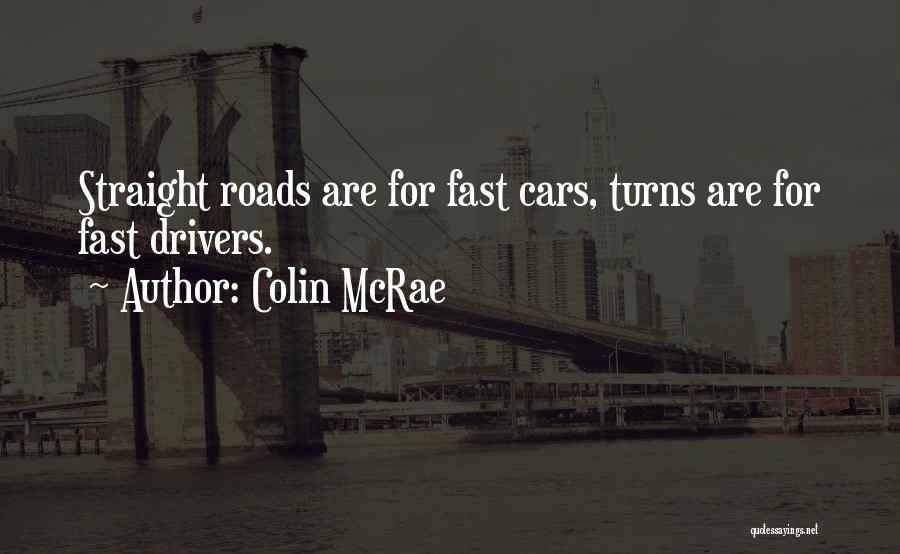 Fast Cars Quotes By Colin McRae