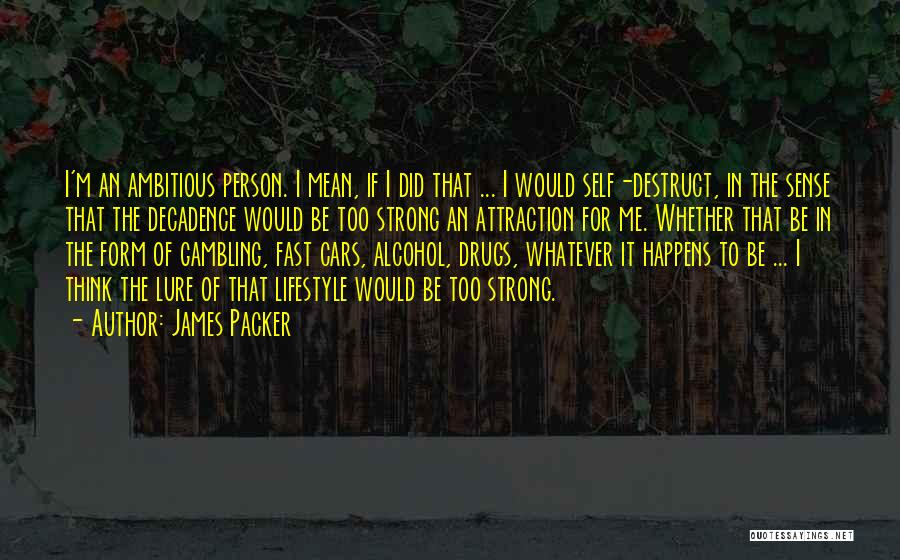 Fast Cars Quotes By James Packer