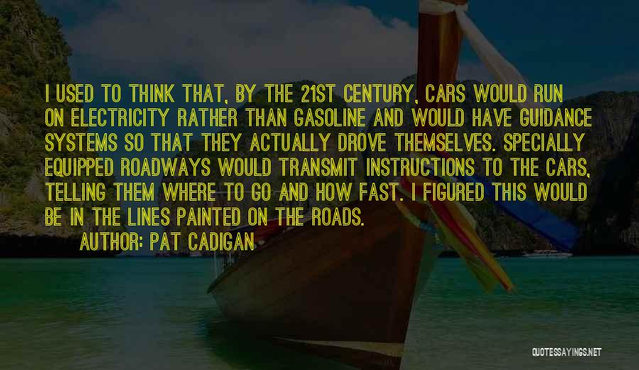 Fast Cars Quotes By Pat Cadigan