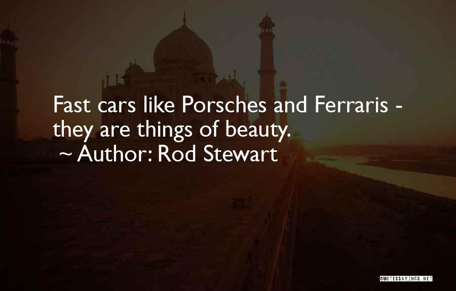 Fast Cars Quotes By Rod Stewart