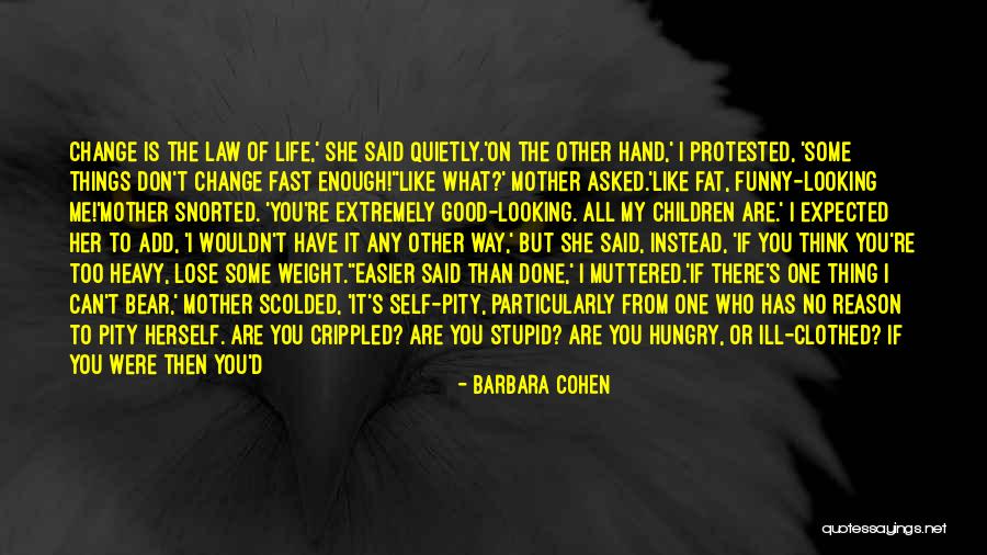 Fast Change Quotes By Barbara Cohen Fast Change Quotes By Barbara Cohen
