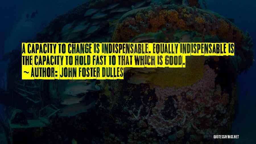 Fast Change Quotes By John Foster Dulles