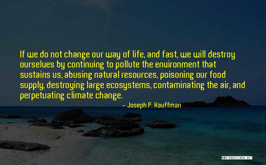 Fast Change Quotes By Joseph P. Kauffman Fast Change Quotes By Joseph P. Kauffman