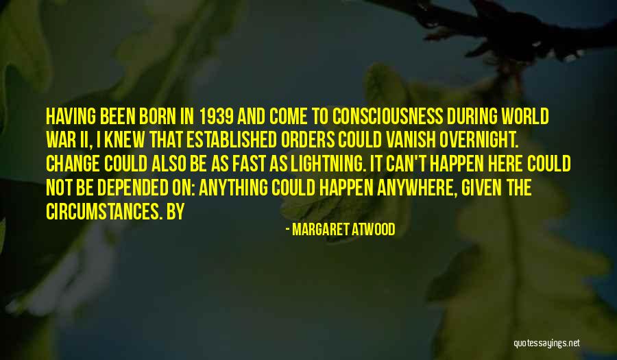 Fast Change Quotes By Margaret Atwood