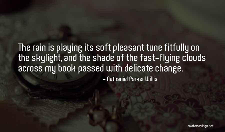 Fast Change Quotes By Nathaniel Parker Willis