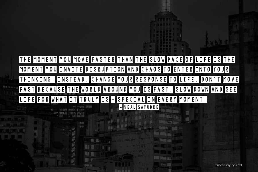 Fast Change Quotes By Neal Samudre Fast Change Quotes By Neal Samudre