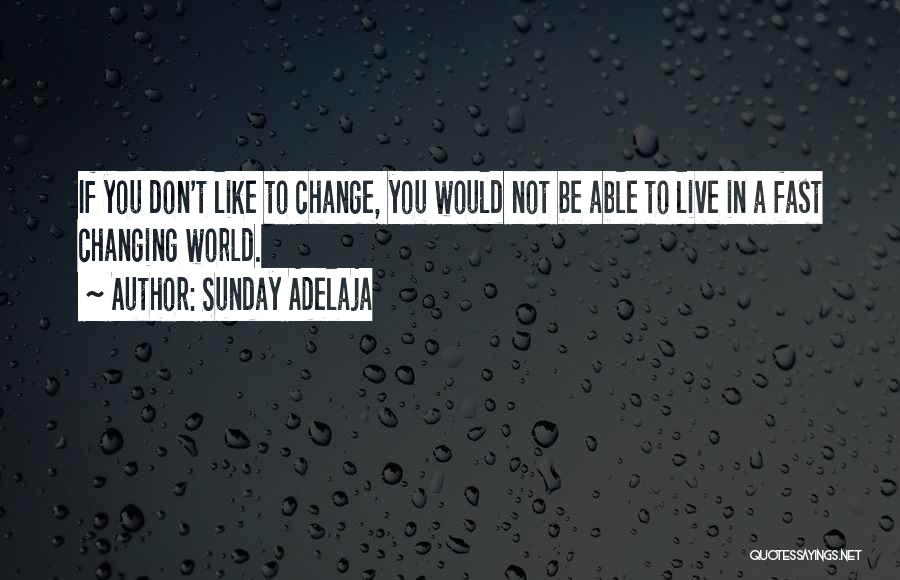 Fast Change Quotes By Sunday Adelaja