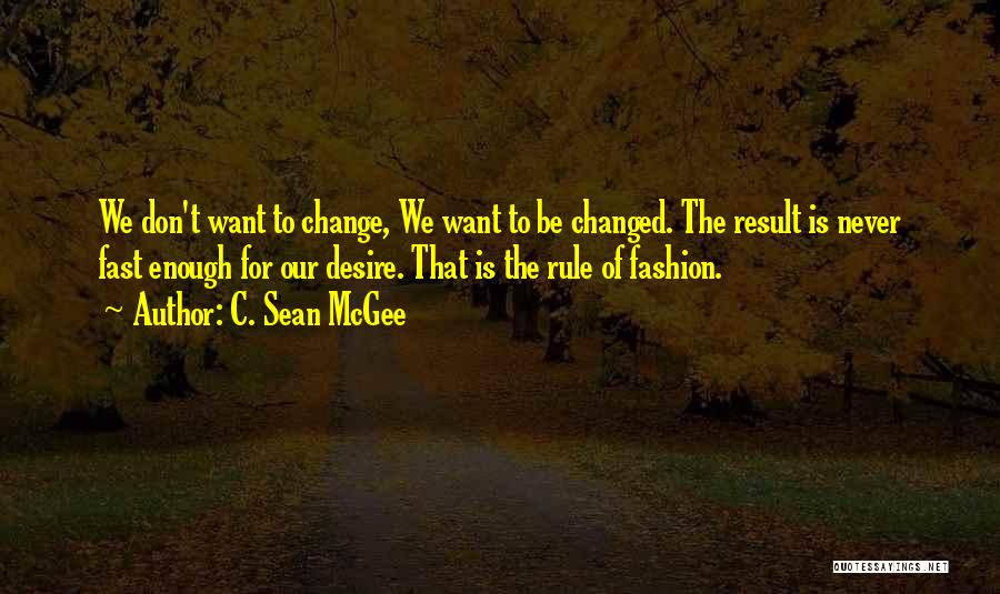 Fast Fashion Quotes By C. Sean McGee