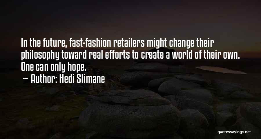 Fast Fashion Quotes By Hedi Slimane