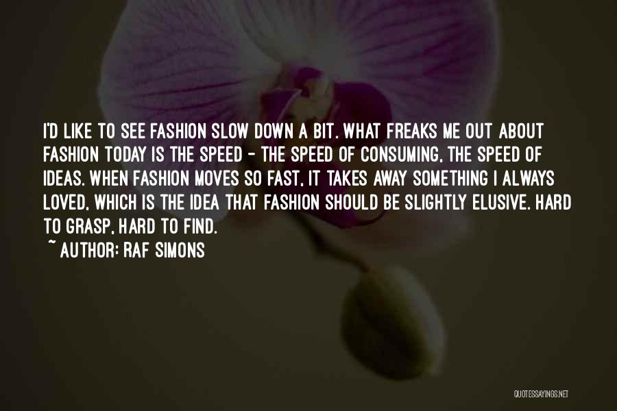 Fast Fashion Quotes By Raf Simons