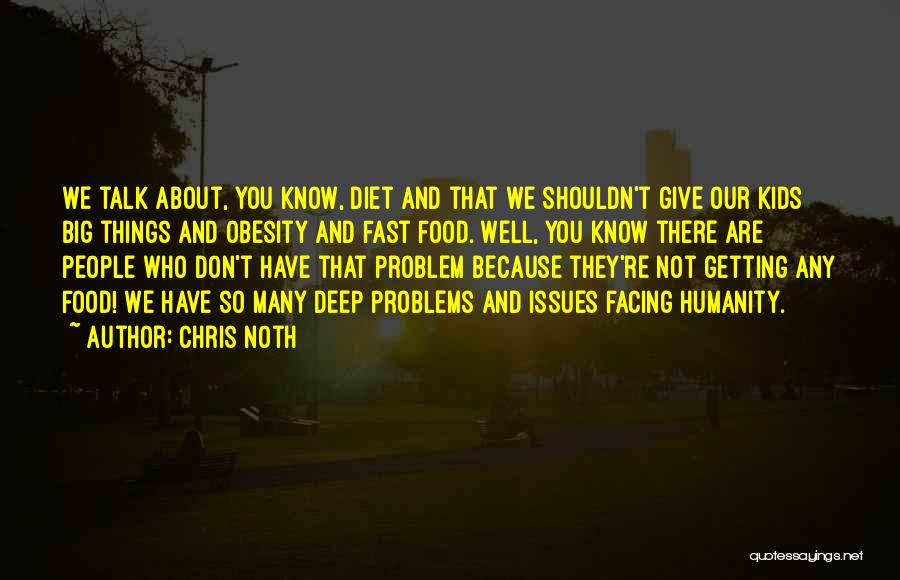 Fast Food And Obesity Quotes By Chris Noth