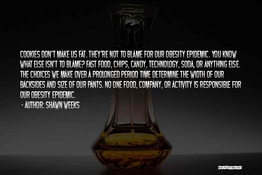 Fast Food And Obesity Quotes By Shawn Weeks