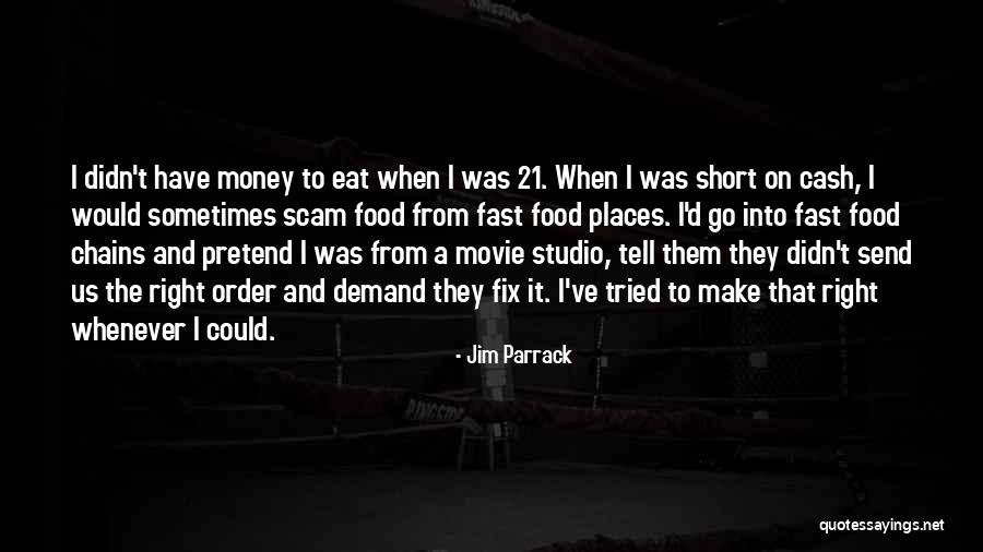 Fast Food Chains Quotes By Jim Parrack Fast Food Chains Quotes By Jim Parrack