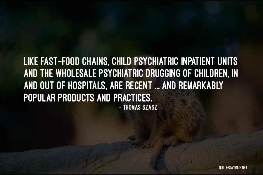 Fast Food Chains Quotes By Thomas Szasz Fast Food Chains Quotes By Thomas Szasz