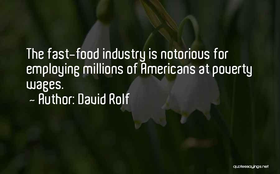 Fast Food Industry Quotes By David Rolf