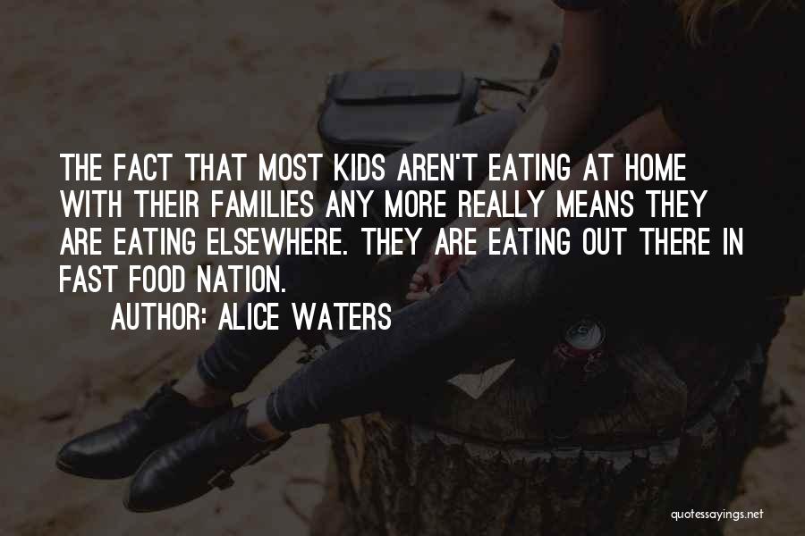 Fast Food Nation Quotes By Alice Waters