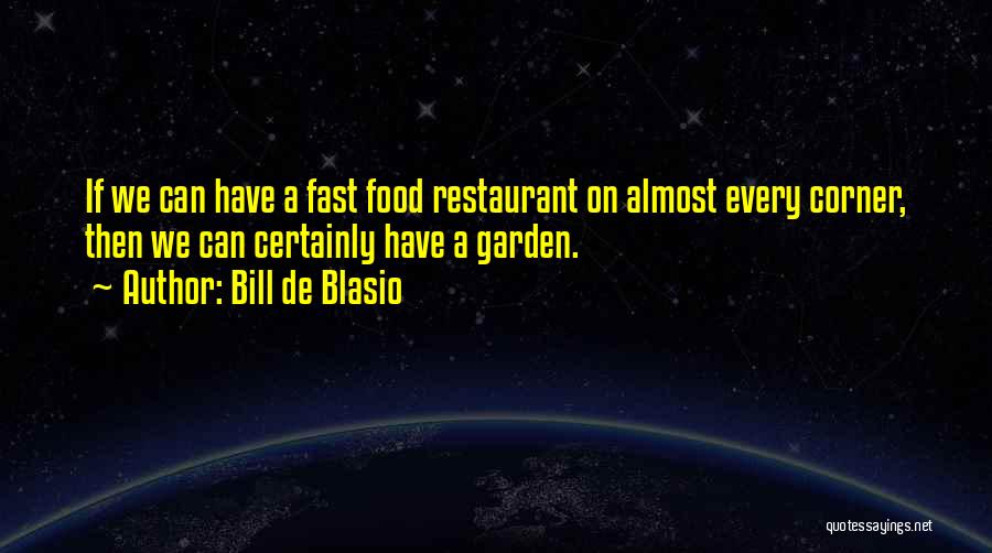 Fast Food Restaurant Quotes By Bill De Blasio