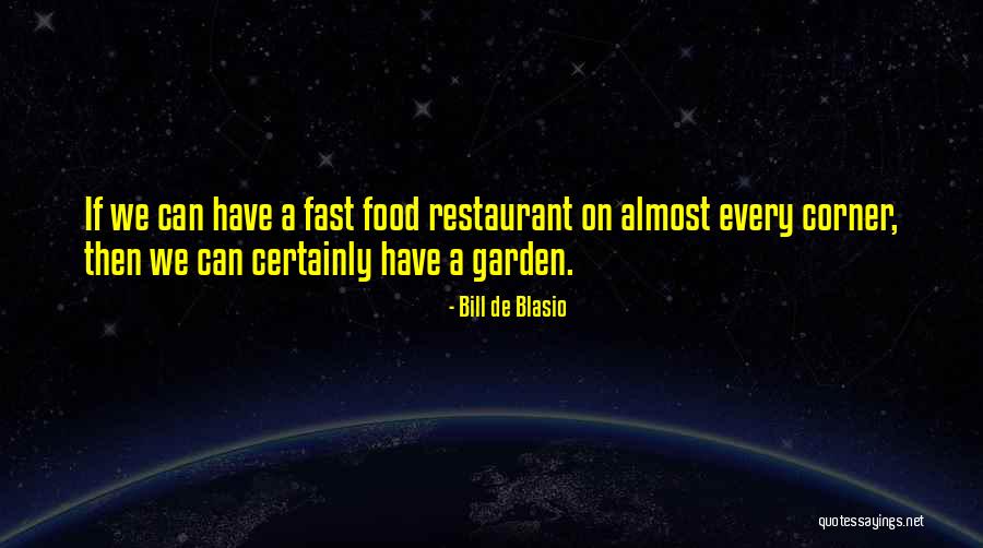 Fast Food Restaurant Quotes By Bill De Blasio