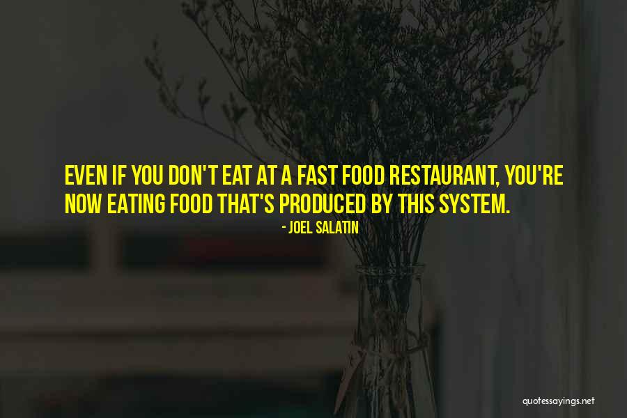 Fast Food Restaurant Quotes By Joel Salatin