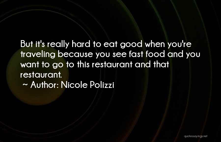 Fast Food Restaurant Quotes By Nicole Polizzi