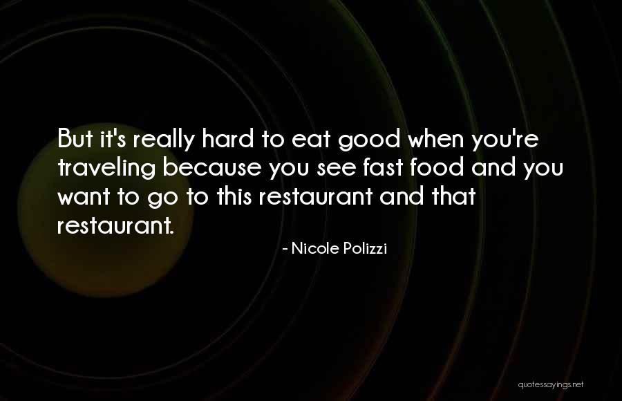 Fast Food Restaurant Quotes By Nicole Polizzi