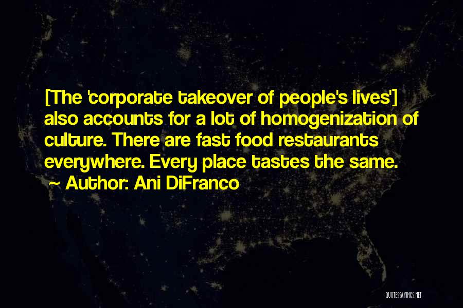 Fast Food Restaurants Quotes By Ani DiFranco