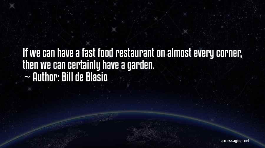 Fast Food Restaurants Quotes By Bill De Blasio