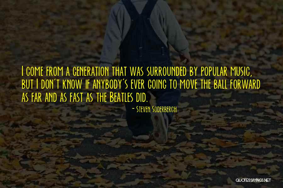 Fast Forward Me Quotes By Steven Soderbergh Fast Forward Me Quotes By Steven Soderbergh
