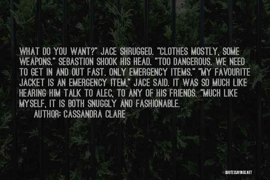 Fast Friends Quotes By Cassandra Clare