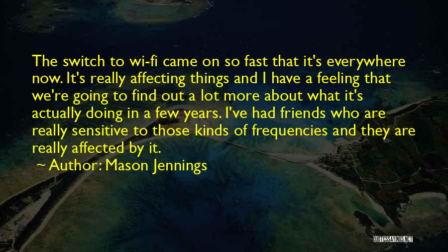 Fast Friends Quotes By Mason Jennings