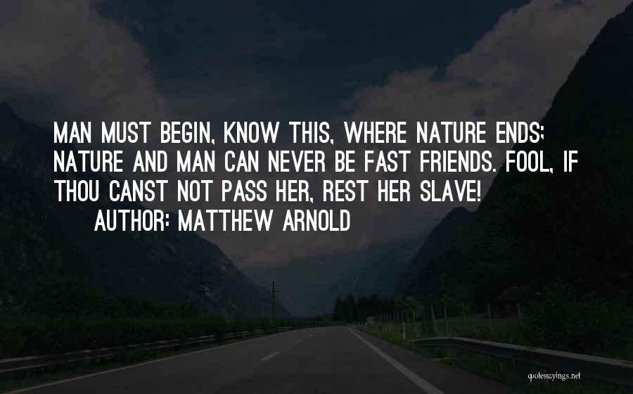 Fast Friends Quotes By Matthew Arnold