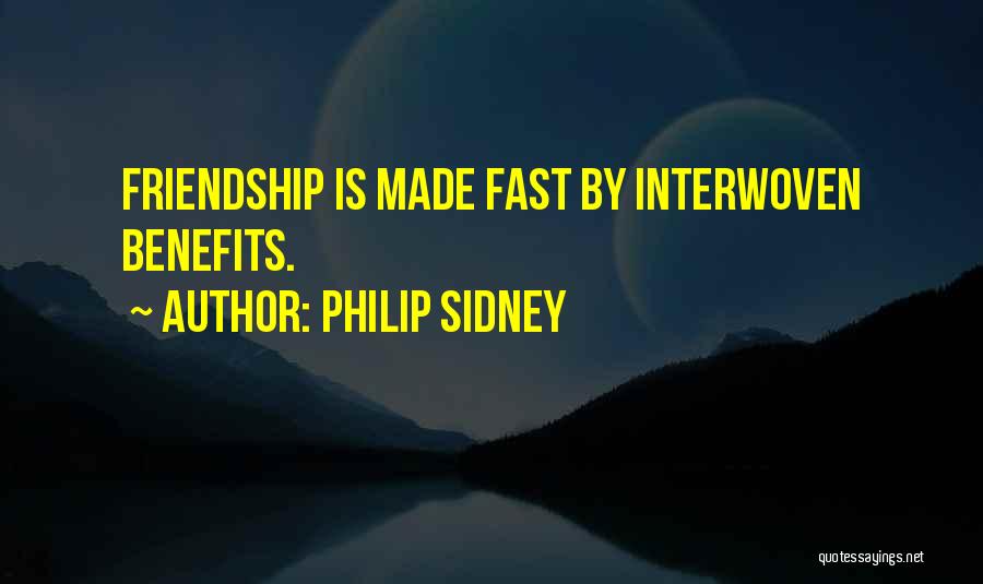 Fast Friendship Quotes By Philip Sidney