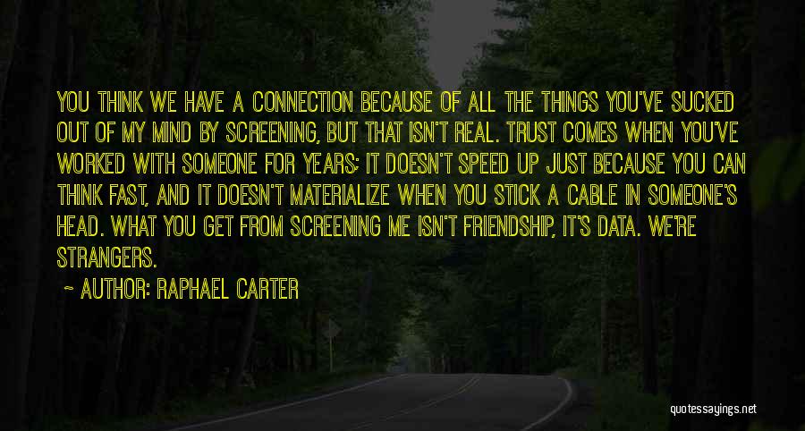 Fast Friendship Quotes By Raphael Carter