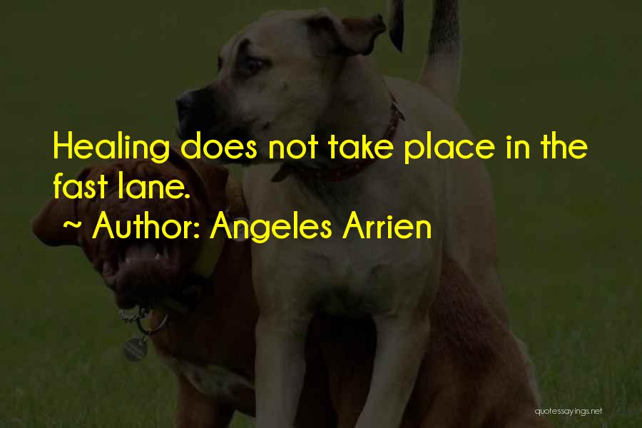 Fast Lane Quotes By Angeles Arrien