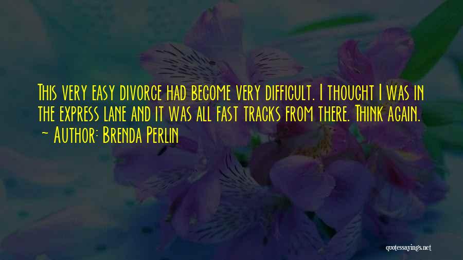 Fast Lane Quotes By Brenda Perlin