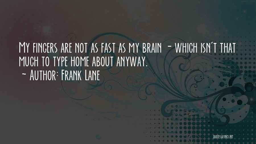 Fast Lane Quotes By Frank Lane